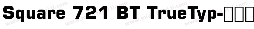 Square 721 BT TrueTyp字体转换